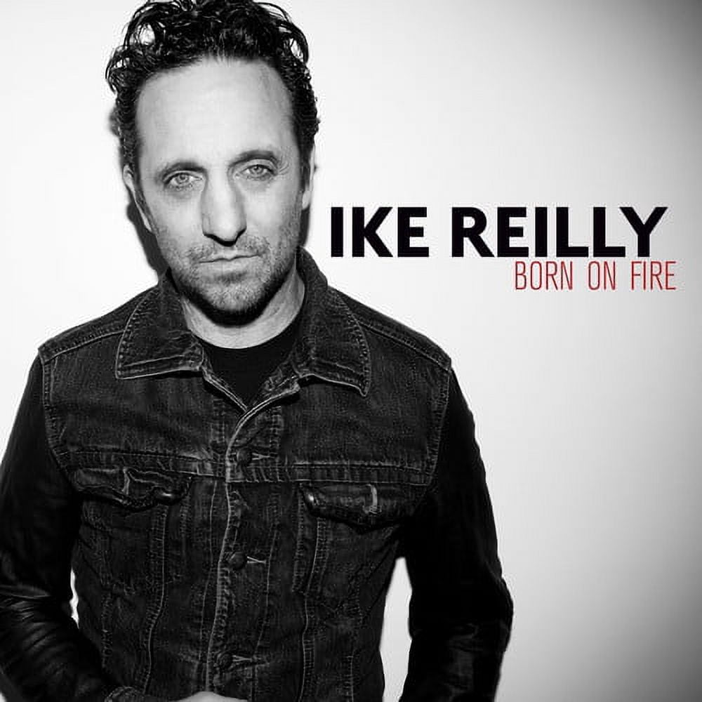 Ike Reilly - Born on Fire - Music & Performance - Vinyl