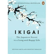 Ikigai : The Japanese Secret to a Long and Happy Life (Hardcover)