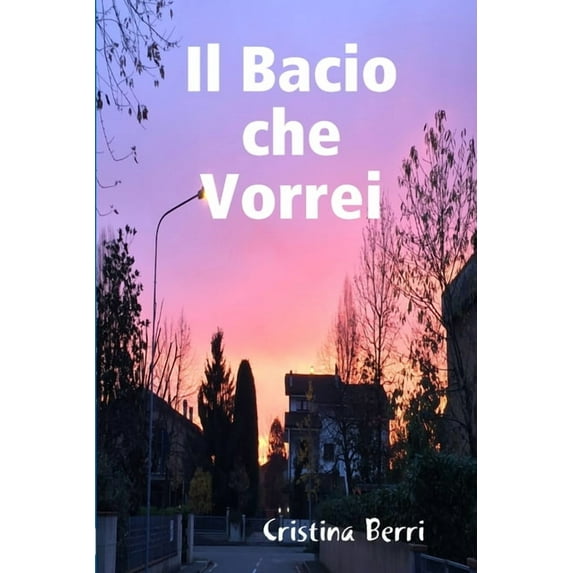 Il Bacio che Vorrei, (Paperback)