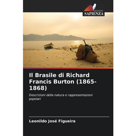 Il Brasile di Richard Francis Burton (1865-1868), (Paperback)