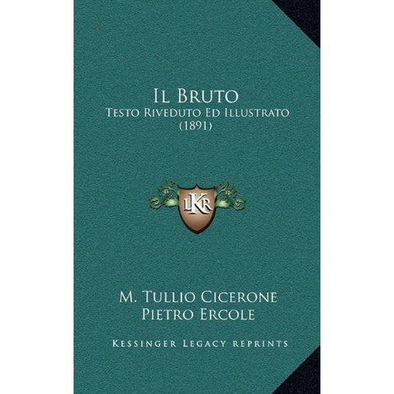 Il Bruto: Testo Riveduto Ed Illustrato (1891) Paperback