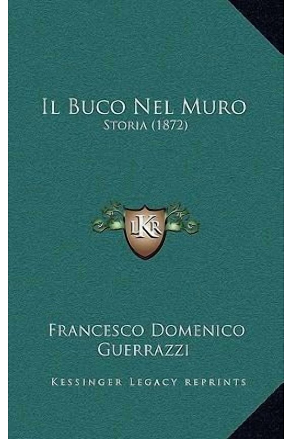 Il Buco Nel Muro: Storia (1872) Paperback