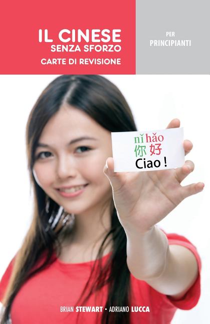 Il Cinese Senza Sforzo Per Principianti : Carte Di Revisione (Paperback)