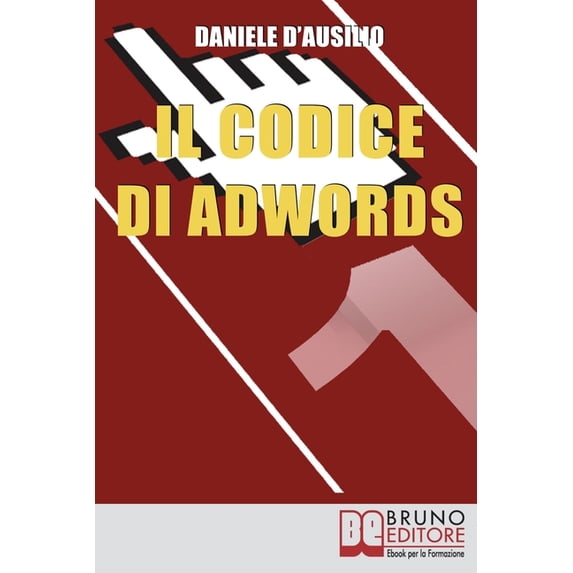Il Codice di Adwords (Paperback)