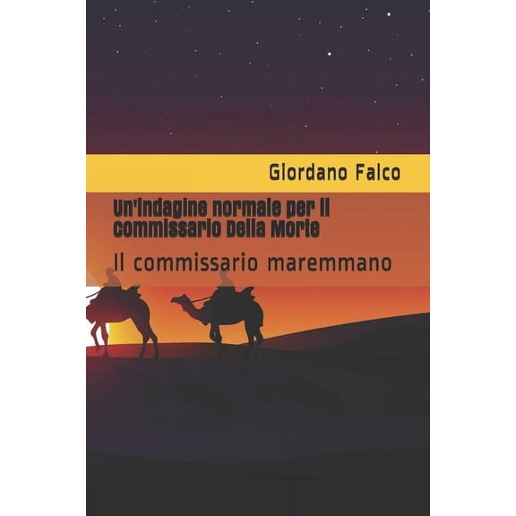 Il Commissario Della Morte: Un'indagine normale per il commissario Della Morte: Il commissario maremmano (Paperback)