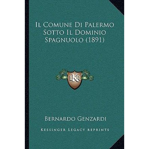 Il Comune Di Palermo Sotto Il Dominio Spagnuolo (1891) Paperback
