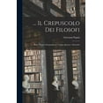 thumbnail image 1 of ... Il Crepuscolo Dei Filosofi: Kant, Hegel, Schopenhauer, Comte, Spencer, Nietzsche (Paperback), 1 of 6