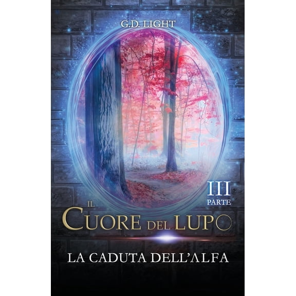 Il Cuore del Lupo Il cuore del lupo - parte 3: La caduta dell'alfa, Book 3, (Paperback)