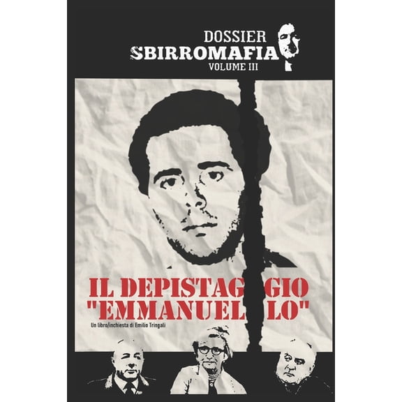 Il Depistaggio "Emmanuello": Dossier SBIRROMAFIA vol. III, (Paperback)