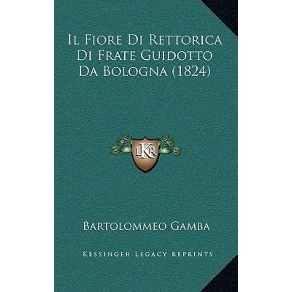Il Fiore Di Rettorica Di Frate Guidotto Da Bologna (1824) Paperback