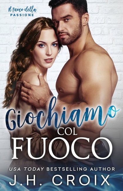 Il Fuoco Della Passione Giochiamo Col Fuoco, Book 7, (Paperback)