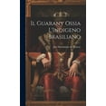 thumbnail image 1 of Il Guarany Ossia L'Indigeno Brasiliano (Hardcover), 1 of 1