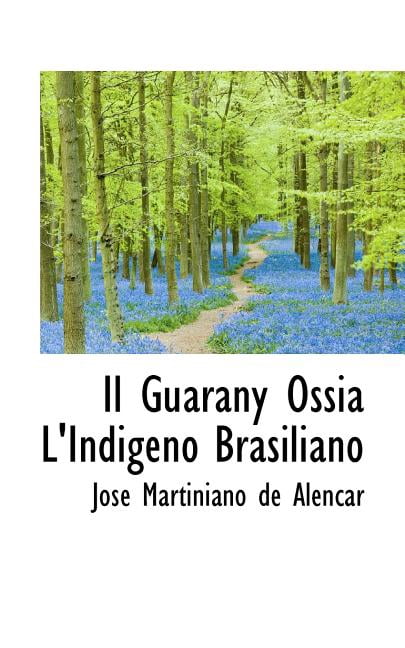 Il Guarany Ossia L'Indigeno Brasiliano (Paperback)