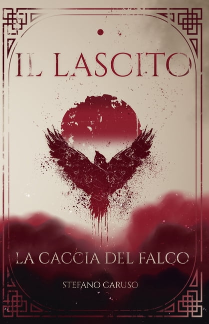 Il Lascito Il Lascito I: La Caccia del Falco, Book 1, (Paperback)