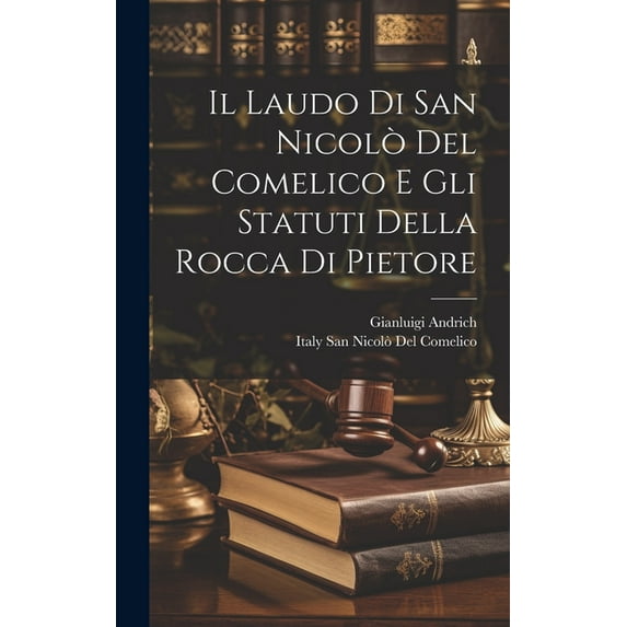 Il Laudo Di San Nicolò Del Comelico E Gli Statuti Della Rocca Di Pietore (Hardcover)