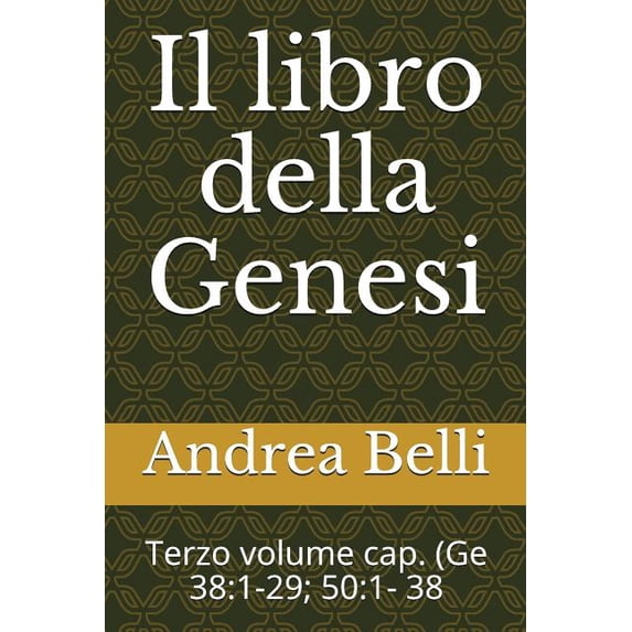 Il Libro Della Genesi : Terzo Volume Cap. (GE 38:1-29; 50:1- 38 (Paperback)