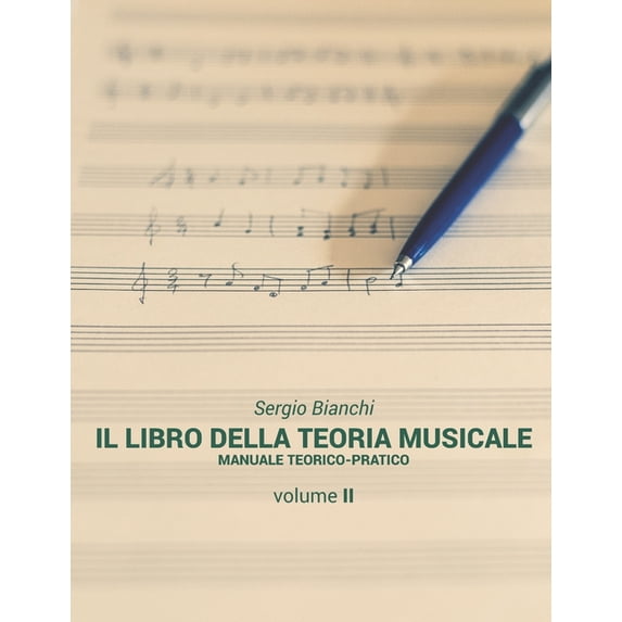 Il Libro Della Teoria Musicale Il Libro della Teoria Musicale: Manuale teorico-pratico, Book 2, (Paperback)