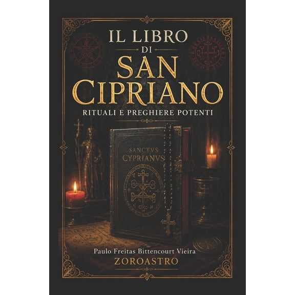 Il Libro Di San Cipriano: Rituali e Preghiere Potenti, (Paperback)