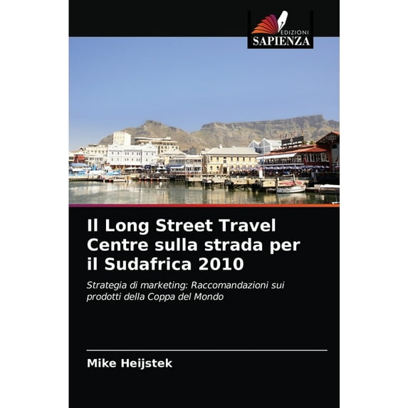 Il Long Street Travel Centre sulla strada per il Sudafrica 2010 (Paperback)