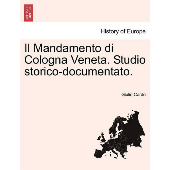 Il Mandamento Di Cologna Veneta. Studio Storico-Documentato. (Paperback)