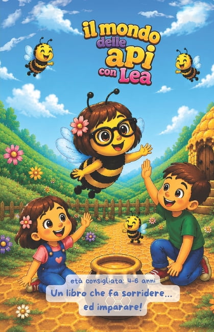 Il Mondo Delle API Con Lea: un piccolo viaggio nel meraviglioso mondo delle api, (Paperback)