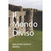 Il Mondo Diviso Due anime contro il destino., Paperback