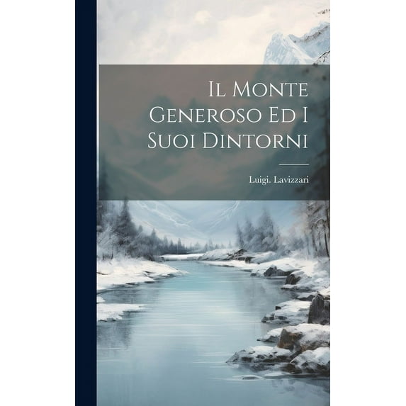 Il Monte Generoso ed i suoi dintorni (Hardcover)