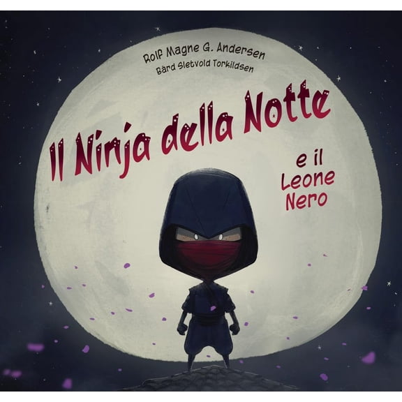 Brd Sletvold Torkildsen,Rolf Magne Andersen, Il Ninja della notte e il leone nero (Hardcover)