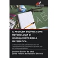 thumbnail image 1 of Il Problem Solving Come Metodologia Di Insegnamento Della Matematica, (Paperback), 1 of 1