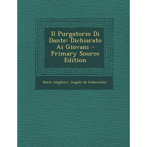 Il Purgatorio Di Dante : Dichiarato AI Giovani (Paperback)