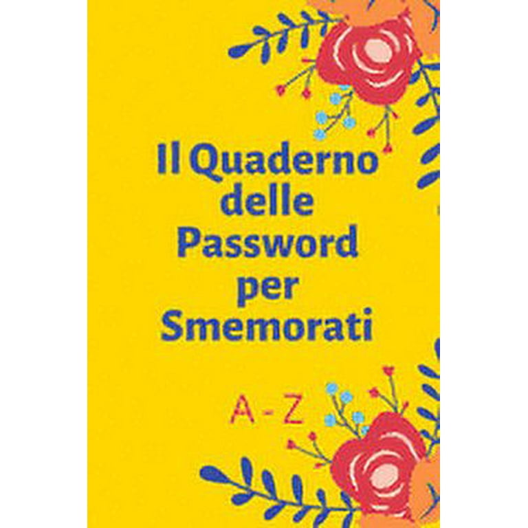 Il Quaderno delle Password per Smemorati : formato libro 15 x 23