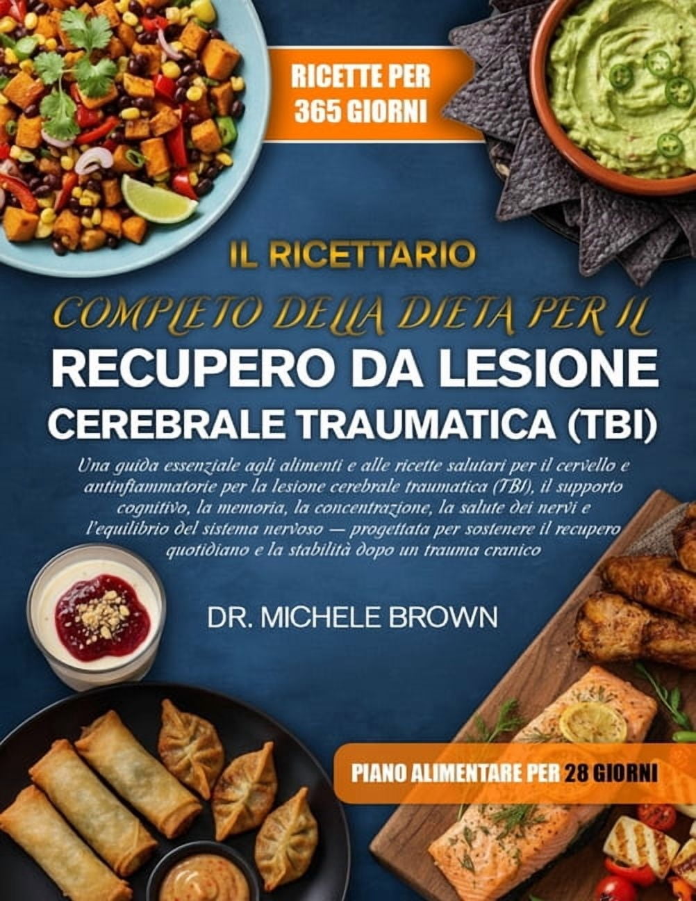 Il Ricettario Completo Della Dieta Per Il Recupero Da Lesione Cerebrale Traumatica (Tbi): Una guida essenziale agli alim, (Paperback)