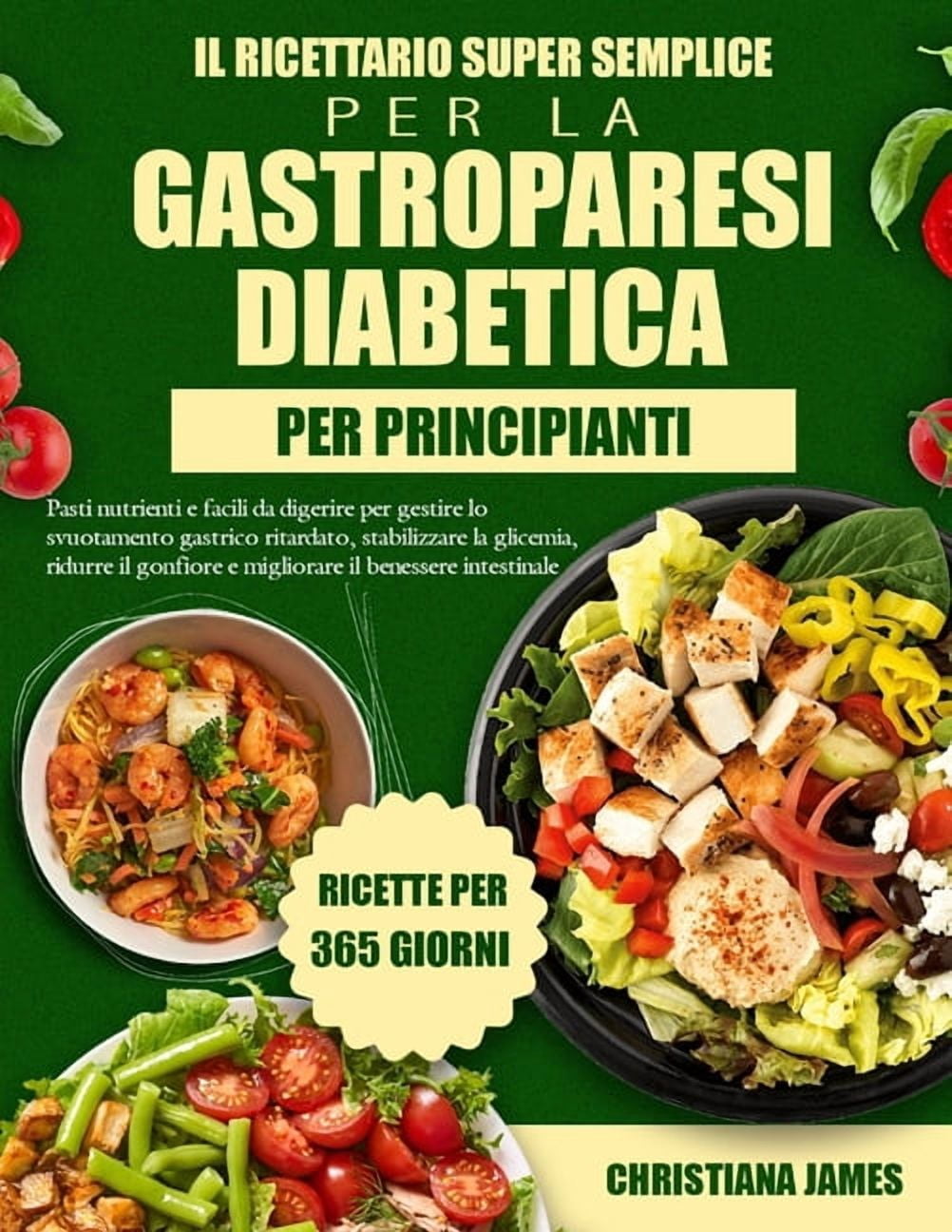 Il Ricettario Super Semplice Per La Gastroparesi Diabetica Per Principianti: Pasti nutrienti e facili da digerire per ge, (Paperback)