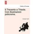 thumbnail image 1 of Il Trecento a Trieste. Con Illustrazioni Policrome. (Paperback), 1 of 1