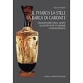 thumbnail image 1 of Il Tymbos La Stele La Barca Di Caronte: L'Immaginario Della Morte Sulle Lekythoi Funerarie a Fondo Bianco, (Paperback), 1 of 1