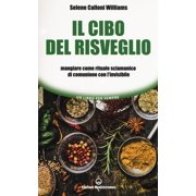 Il cibo del risveglio. Mangiare come rituale sciamanico di co Selene Calloni Willi Paperback