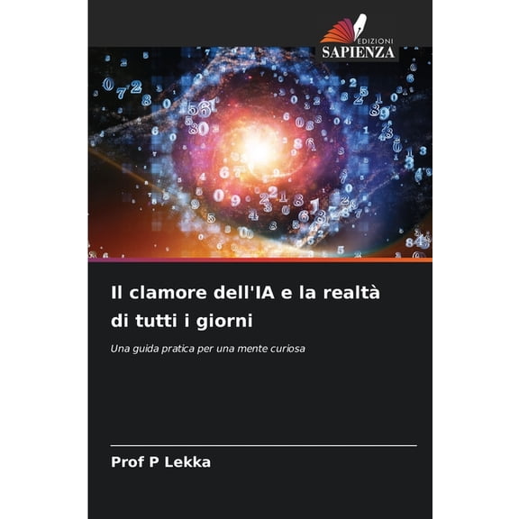 Il clamore dell'IA e la realt di tutti i giorni, (Paperback)