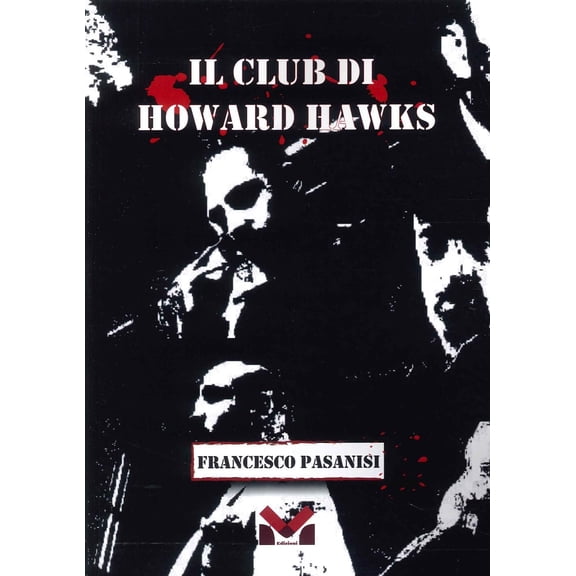 Francesco Pasanisi Il club di Howard Hawks (Paperback)