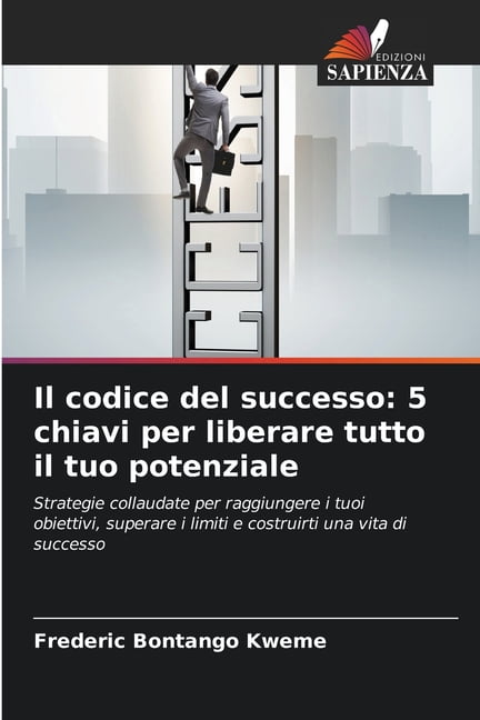 Il codice del successo: 5 chiavi per liberare tutto il tuo potenziale, (Paperback)