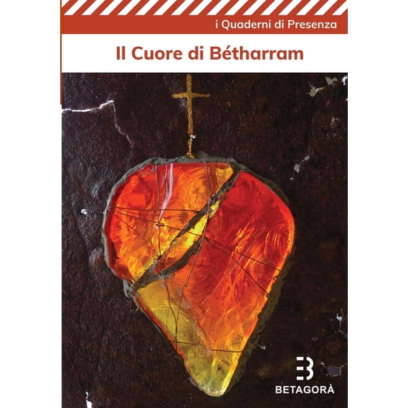 Il cuore di Bétharram: La spiritualità del Sacro Cuore tra storia e attualità , (Paperback)