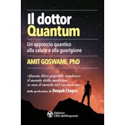 Amit Goswami,Federico Zanibo Il dottor Quantum. Un approccio quantico alla salute e Paperback