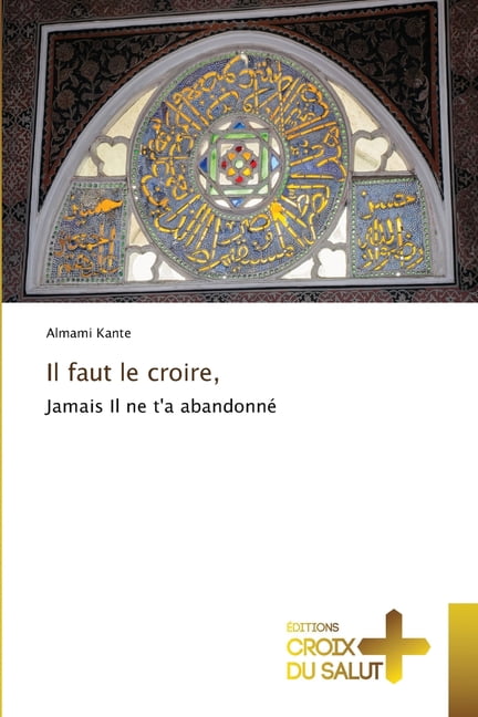 Il faut le croire,, (Paperback)