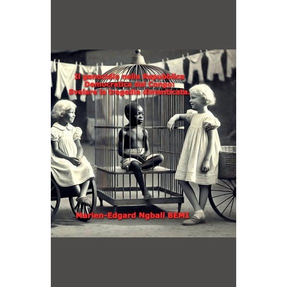 Il genocidio nella Repubblica Democratica del Congo: Svelare la tragedia dimenticata., (Paperback)