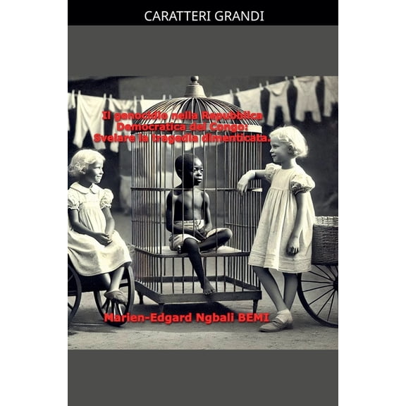 Il genocidio nella Repubblica Democratica del Congo: Svelare la tragedia dimenticata., (Paperback)