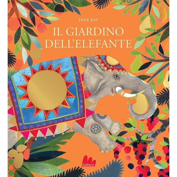 Paola Mazzarelli,Jane Ray Il giardino dell'elefante. Ediz. a colori (Hardcover)