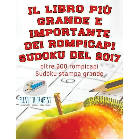 Il libro più grande e importante dei rompicapi Sudoku del 2017 oltre 200 rompicapi Sudoku stampa grande (Paperback)