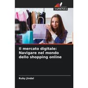 Il mercato digitale Navigare nel mondo dello shopping online, Paperback