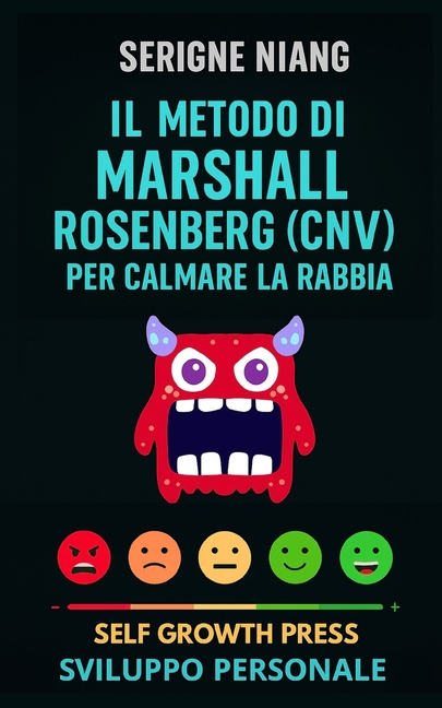 Il metodo di Marshall Rosenberg (CNV) per calmare la rabbia, (Paperback)