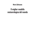 thumbnail image 1 of Il miglior modello meteorologico del mondo (Paperback), 1 of 1