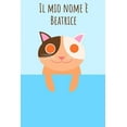 thumbnail image 1 of Il mio nome  Beatrice: Il tuo libro da colorare personale, in modo che tutti conoscano il tuo nome - Quaderno - Libro per ragazzi - Blocco da . nel design del gatto  Italian Edition   Paperback  M, 1 of 1